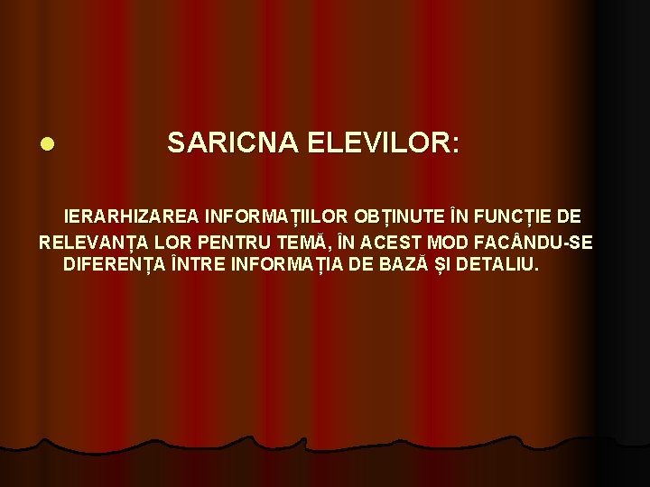 l SARICNA ELEVILOR: IERARHIZAREA INFORMAȚIILOR OBȚINUTE ÎN FUNCȚIE DE RELEVANȚA LOR PENTRU TEMĂ, ÎN l SARICNA ELEVILOR: IERARHIZAREA INFORMAȚIILOR OBȚINUTE ÎN FUNCȚIE DE RELEVANȚA LOR PENTRU TEMĂ, ÎN