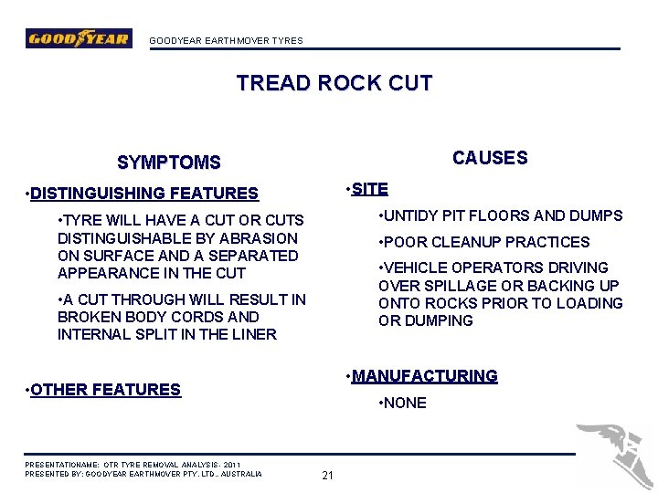 GOODYEAR EARTHMOVER TYRES TREAD ROCK CUT CAUSES SYMPTOMS • SITE • DISTINGUISHING FEATURES •