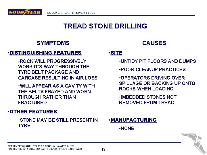 GOODYEAR EARTHMOVER TYRES TREAD STONE DRILLING SYMPTOMS CAUSES • DISTINGUISHING FEATURES • SITE •