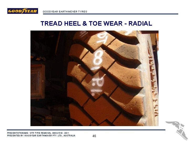 GOODYEAR EARTHMOVER TYRES TREAD HEEL & TOE WEAR - RADIAL PRESENTATIONAME: OTR TYRE REMOVAL