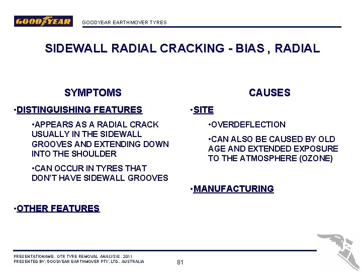 GOODYEAR EARTHMOVER TYRES SIDEWALL RADIAL CRACKING - BIAS , RADIAL SYMPTOMS CAUSES • DISTINGUISHING