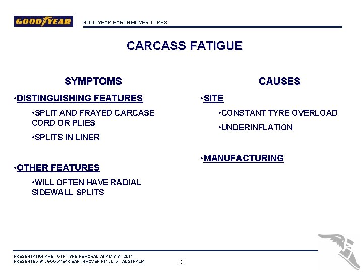 GOODYEAR EARTHMOVER TYRES CARCASS FATIGUE CAUSES SYMPTOMS • SITE • DISTINGUISHING FEATURES • CONSTANT