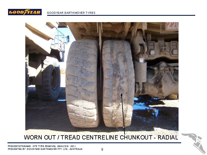 GOODYEAR EARTHMOVER TYRES WORN OUT / TREAD CENTRELINE CHUNKOUT - RADIAL PRESENTATIONAME: OTR TYRE