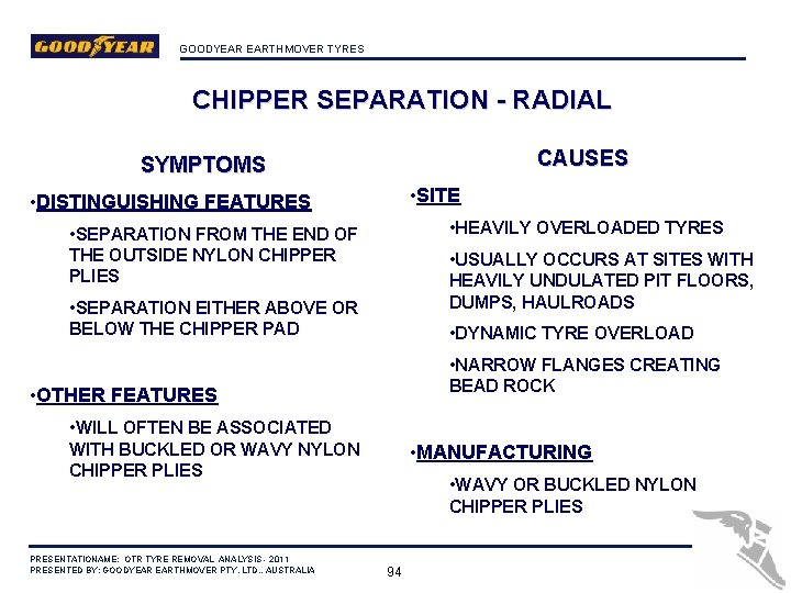 GOODYEAR EARTHMOVER TYRES CHIPPER SEPARATION - RADIAL CAUSES SYMPTOMS • SITE • DISTINGUISHING FEATURES
