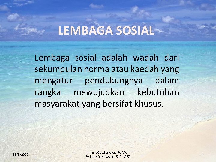 LEMBAGA SOSIAL Lembaga sosial adalah wadah dari sekumpulan norma atau kaedah yang mengatur pendukungnya