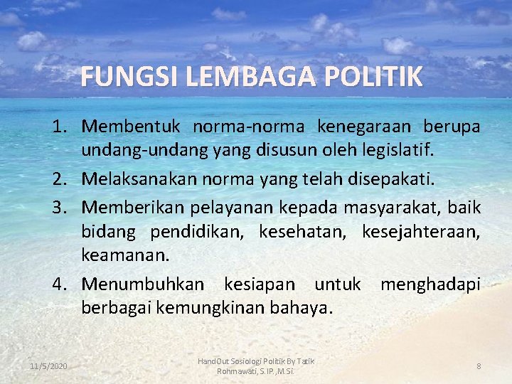 FUNGSI LEMBAGA POLITIK 1. Membentuk norma-norma kenegaraan berupa undang-undang yang disusun oleh legislatif. 2. FUNGSI LEMBAGA POLITIK 1. Membentuk norma-norma kenegaraan berupa undang-undang yang disusun oleh legislatif. 2.
