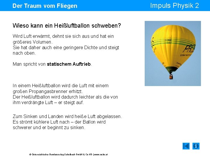 Der Traum vom Fliegen Wieso kann ein Heißluftballon schweben? Wird Luft erwärmt, dehnt sie