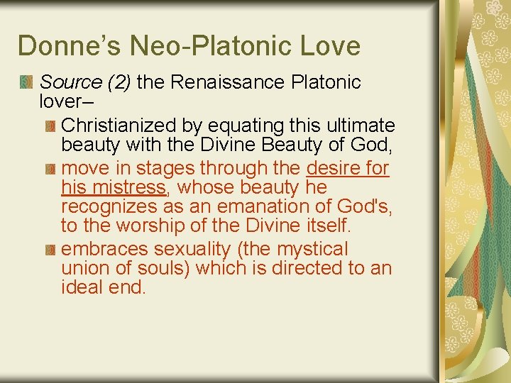 Donne’s Neo-Platonic Love Source (2) the Renaissance Platonic lover– Christianized by equating this ultimate