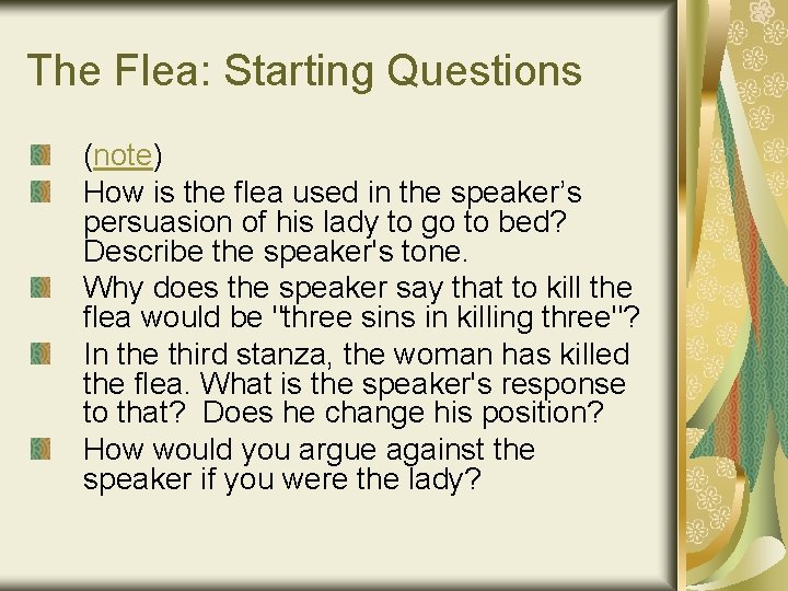The Flea: Starting Questions (note) How is the flea used in the speaker’s persuasion