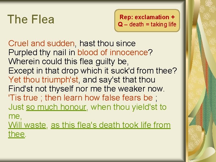 The Flea Rep: exclamation + Q – death = taking life Cruel and sudden,