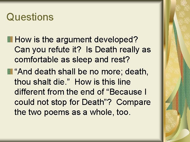 Questions How is the argument developed? Can you refute it? Is Death really as