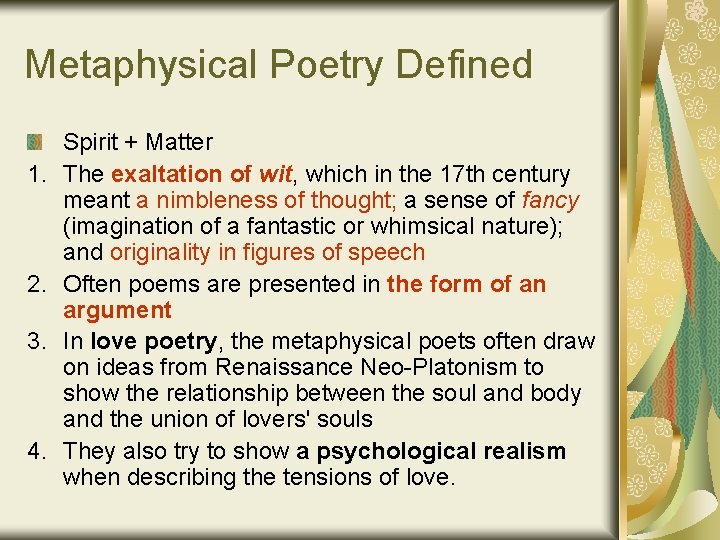 Metaphysical Poetry Defined 1. 2. 3. 4. Spirit + Matter The exaltation of wit,