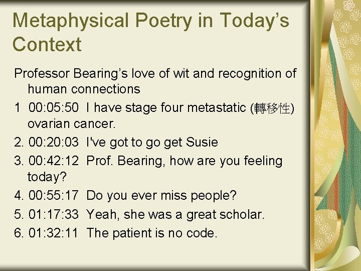 Metaphysical Poetry in Today’s Context Professor Bearing’s love of wit and recognition of human