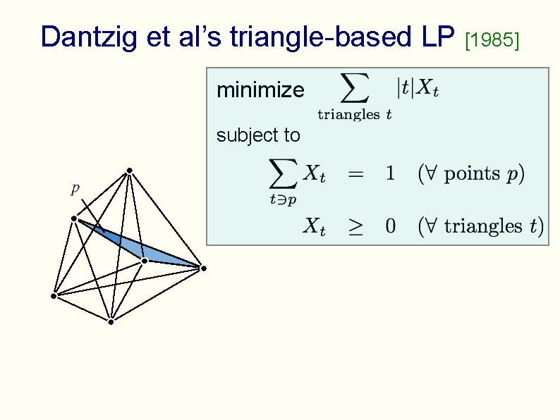 Dantzig et al’s triangle-based LP [1985] minimize subject to 