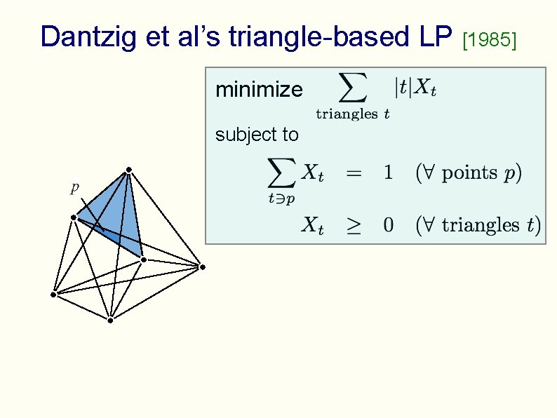 Dantzig et al’s triangle-based LP [1985] minimize subject to 