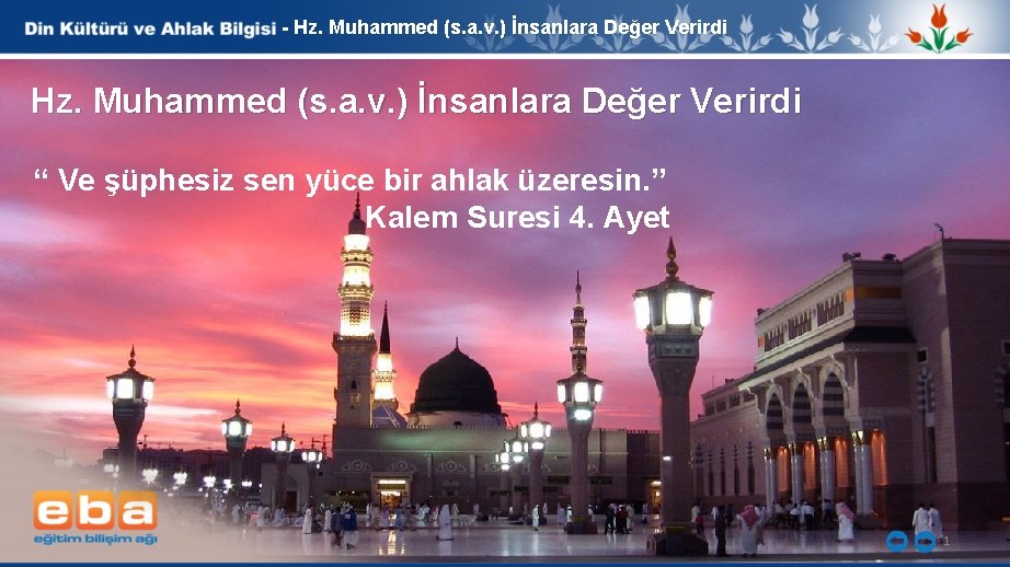 - Hz. Muhammed (s. a. v. ) İnsanlara Değer Verirdi “ Ve şüphesiz sen