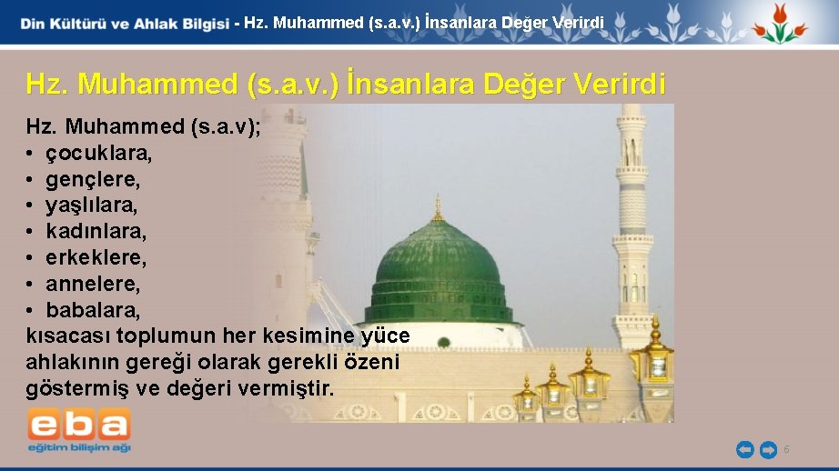 - Hz. Muhammed (s. a. v. ) İnsanlara Değer Verirdi Hz. Muhammed (s. a.