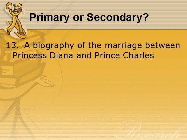 Primary or Secondary? 13. A biography of the marriage between Princess Diana and Prince