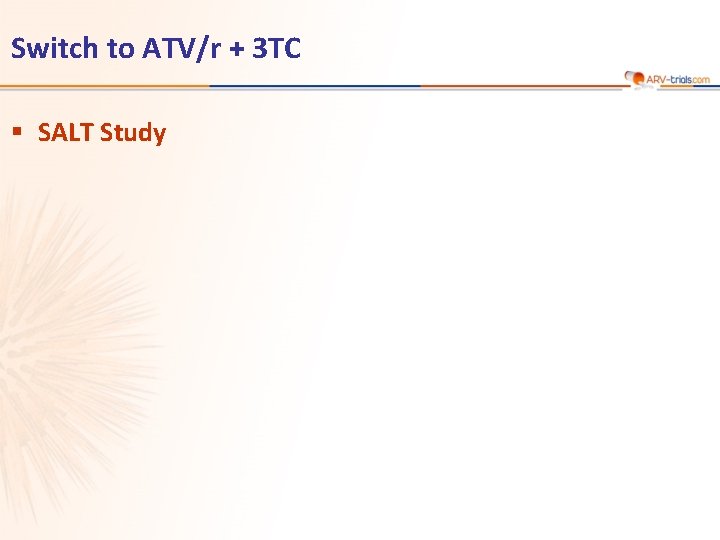 Switch to ATV/r + 3 TC § SALT Study 