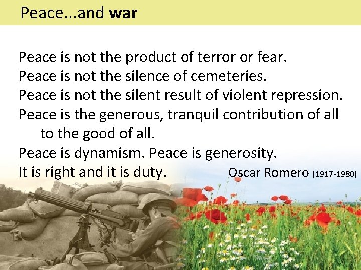  Peace. . . and war Peace is not the product of terror or