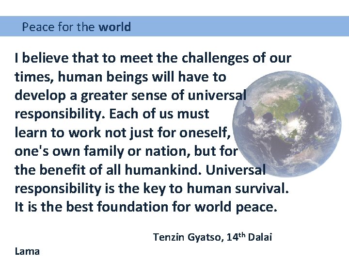  Peace for the world I believe that to meet the challenges of our