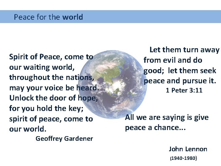  Peace for the world Spirit of Peace, come to our waiting world, throughout