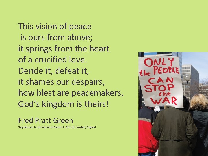 This vision of peace is ours from above; it springs from the heart of