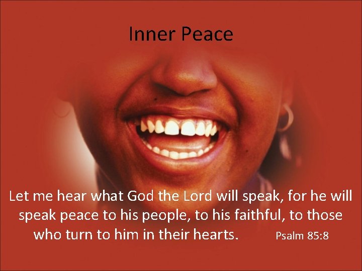 Inner Peace Let me hear what God the Lord will speak, for he will