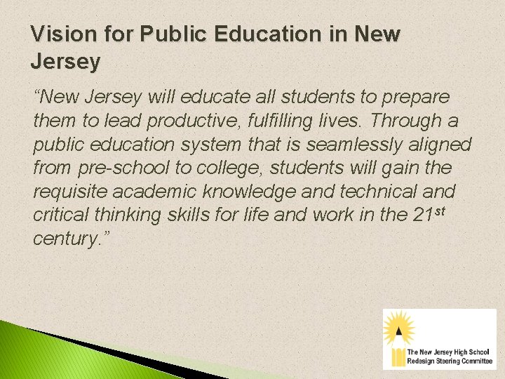 Vision for Public Education in New Jersey “New Jersey will educate all students to Vision for Public Education in New Jersey “New Jersey will educate all students to
