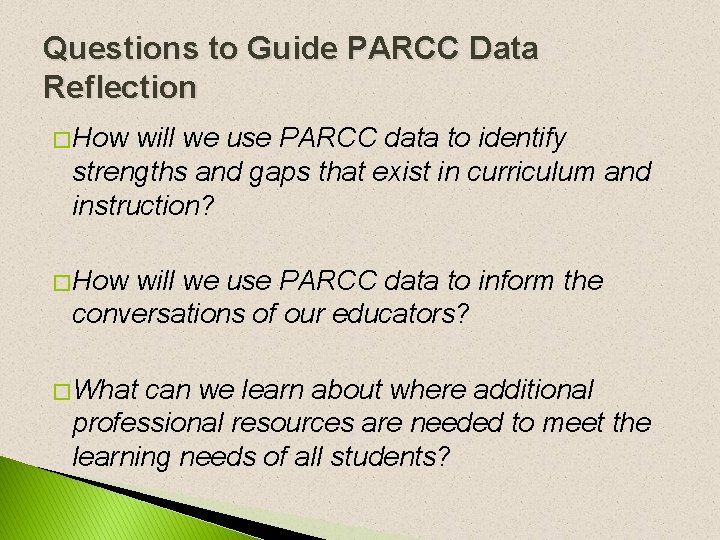 Questions to Guide PARCC Data Reflection � How will we use PARCC data to Questions to Guide PARCC Data Reflection � How will we use PARCC data to