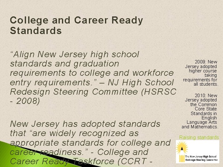 College and Career Ready Standards “Align New Jersey high school standards and graduation requirements College and Career Ready Standards “Align New Jersey high school standards and graduation requirements