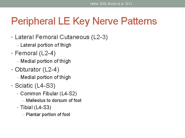 Netter 2006, Moore et al. 2013 Peripheral LE Key Nerve Patterns • Lateral Femoral