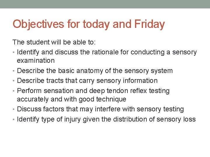 Objectives for today and Friday The student will be able to: • Identify and