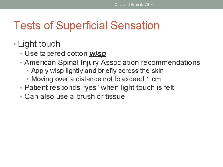 Chui and Schmitz 2014 Tests of Superficial Sensation • Light touch • Use tapered