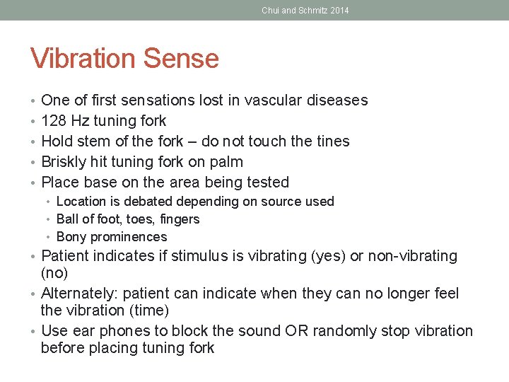 Chui and Schmitz 2014 Vibration Sense • One of first sensations lost in vascular