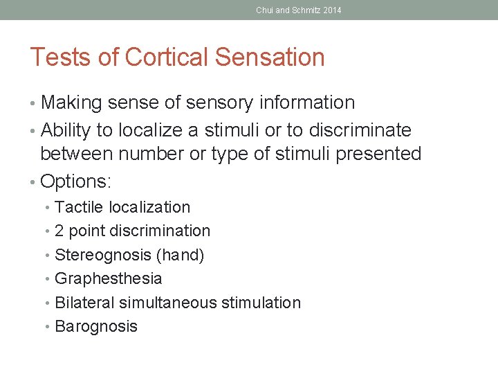 Chui and Schmitz 2014 Tests of Cortical Sensation • Making sense of sensory information