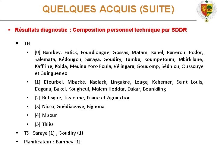 QUELQUES ACQUIS (SUITE) Résultats diagnostic : Composition personnel technique par SDDR TH • (0)