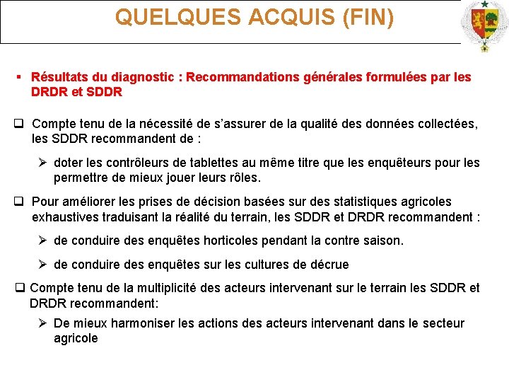 QUELQUES ACQUIS (FIN) RECOMMANDATIONS GENERALES Résultats du diagnostic : Recommandations générales formulées par les