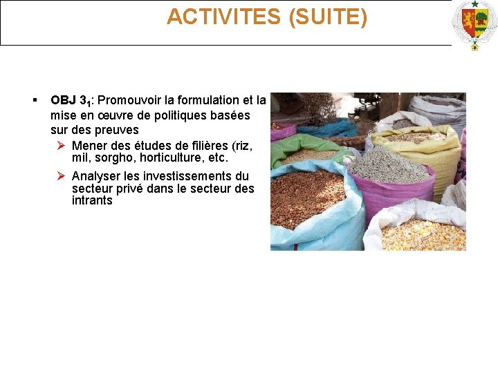  ACTIVITES (SUITE) OBJ 31: Promouvoir la formulation et la mise en œuvre de