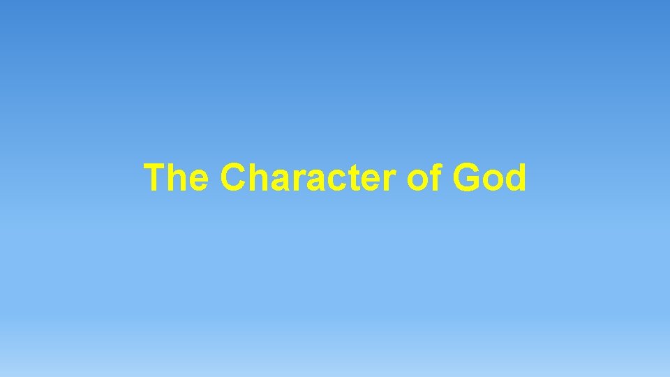 The Character of God 