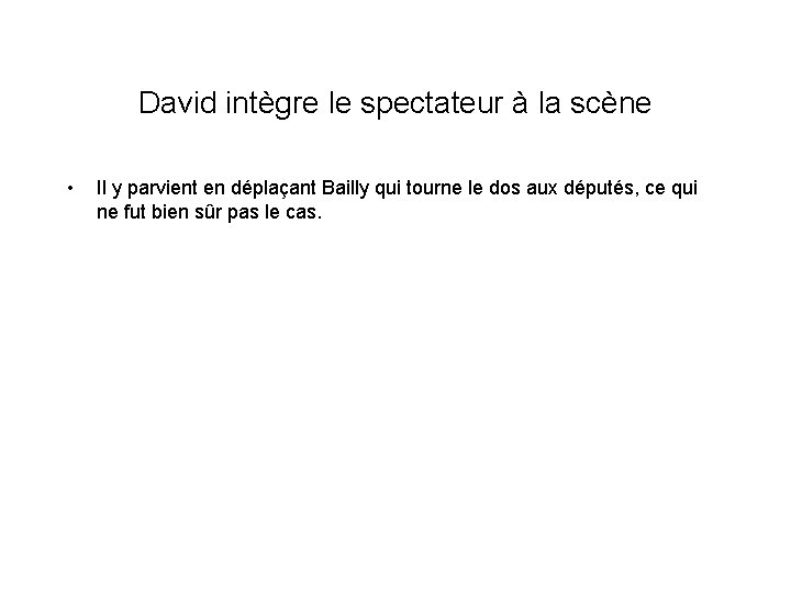 David intègre le spectateur à la scène • Il y parvient en déplaçant Bailly