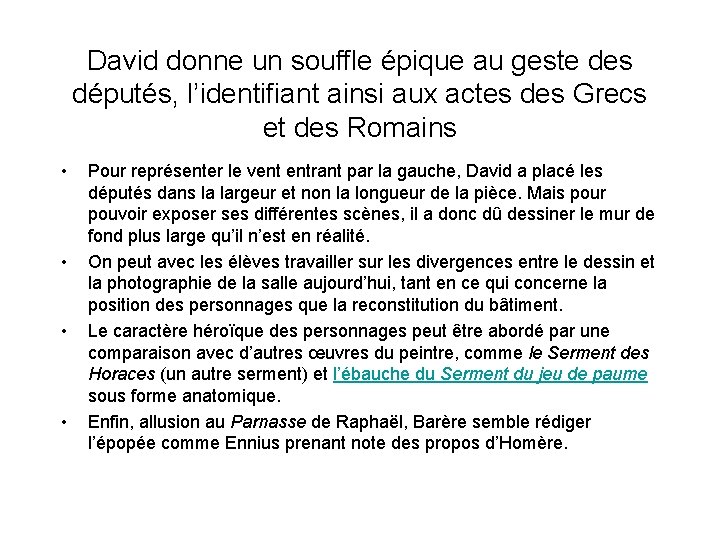 David donne un souffle épique au geste des députés, l’identifiant ainsi aux actes des