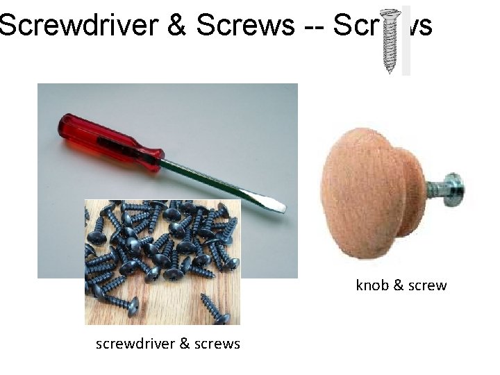 Screwdriver & Screws -- Screws knob & screwdriver & screws 