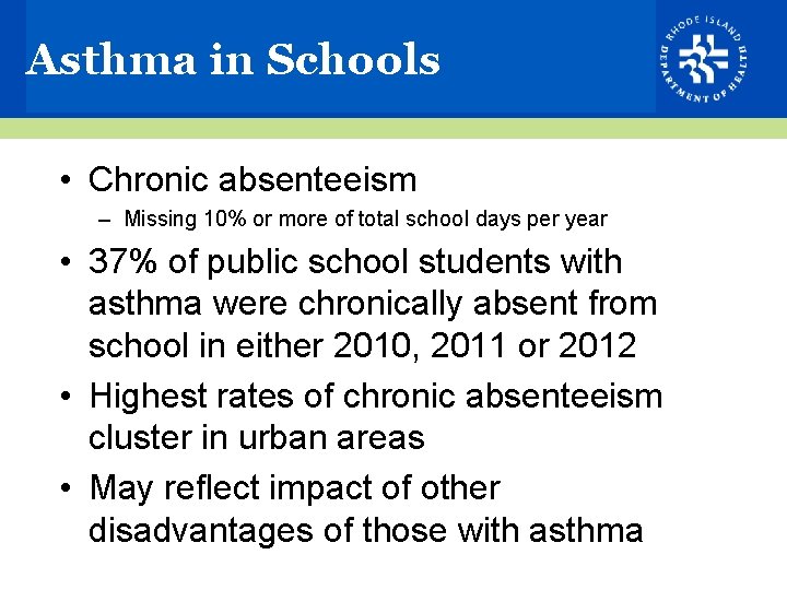 Asthma in Schools • Chronic absenteeism – Missing 10% or more of total school