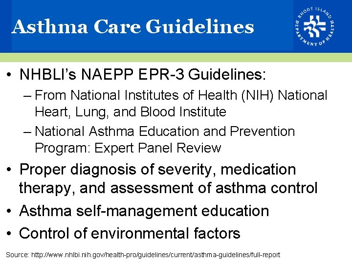 Asthma Care Guidelines • NHBLI’s NAEPP EPR-3 Guidelines: – From National Institutes of Health