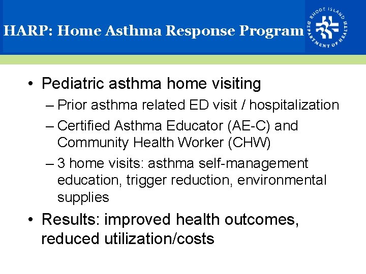 HARP: Home Asthma Response Program • Pediatric asthma home visiting – Prior asthma related