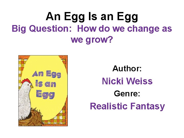 An Egg Is an Egg Big Question: How do we change as we grow?