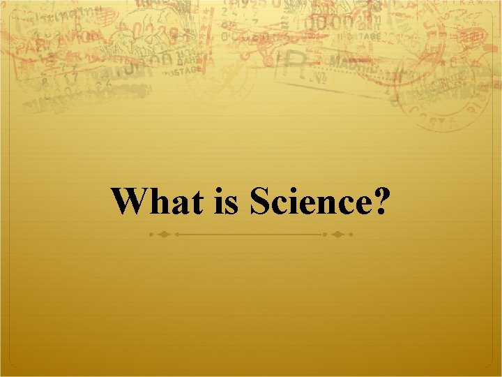 What is Science? 