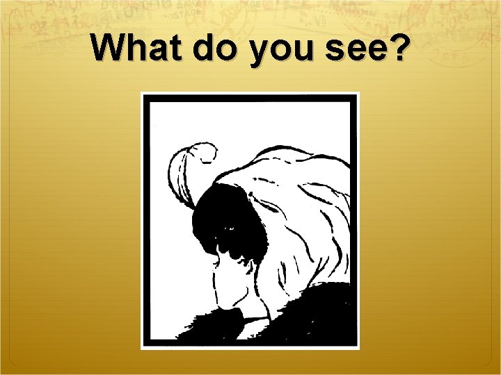 What do you see? 