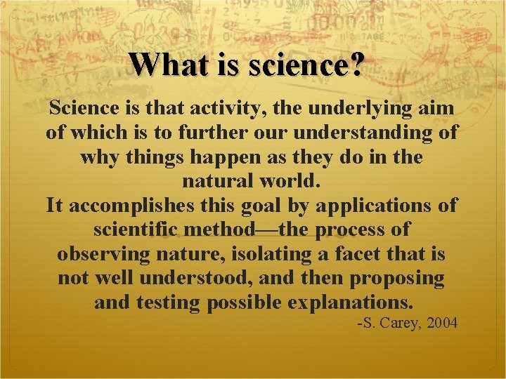 What is science? Science is that activity, the underlying aim of which is to